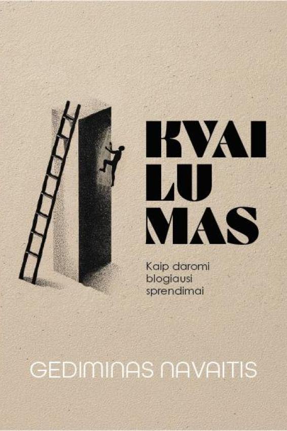 Kvailumas. Kaip daromi blogiausi sprendimai